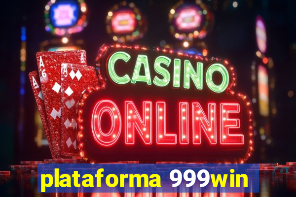 plataforma 999win